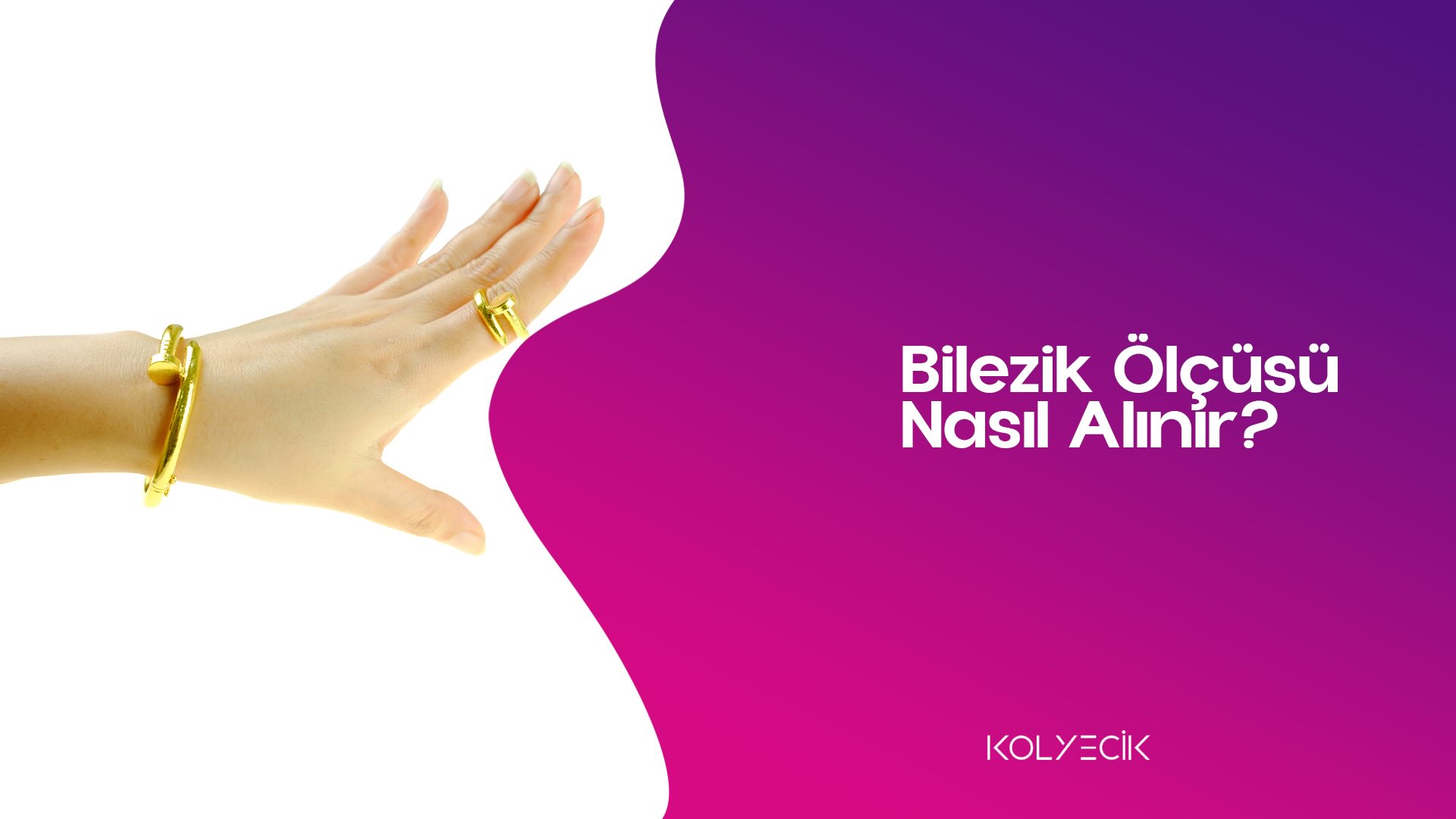 Bilezik Ölçüsü Nasıl Alınır? Tüm Yöntemler